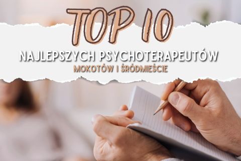 Jacy są najlepsi psychoterapeuci w Warszawie?
